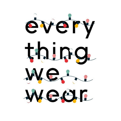 every thing we wear 